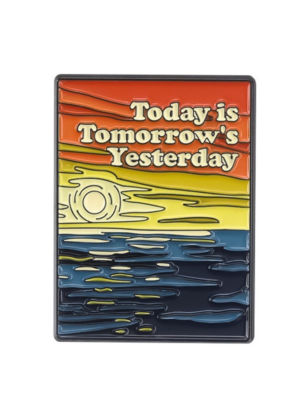 Today Is Tomorrow’s Yesterday Enamel Pin – Retro Sunset Motivational Lapel Pin